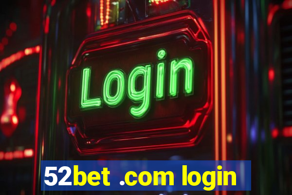 52bet .com login